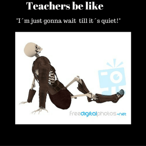 Teachers be like