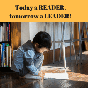 Today a READER,tomorrow a LEADER!